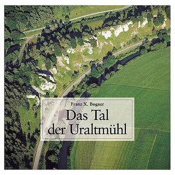 Das Tal der Uraltmühl